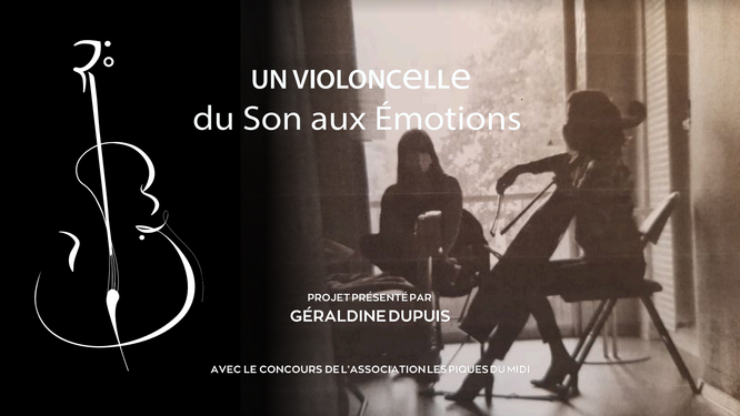 PROJET : UN VIOLONCELLE, DU SON AUX EMOTIONS